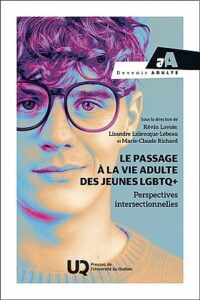 Le passage à la vie adulte des jeunes LGBTQ+ – Perspectives intersectionnelles – Presses de l'Université du Qu"bec